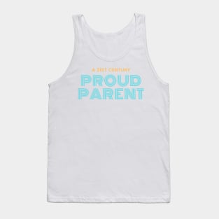 A 21st Century Proud Parent Tank Top